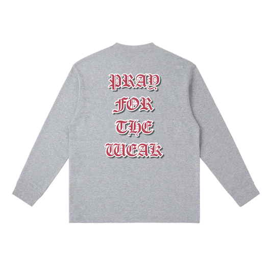 Pray For the Weak Long-Sleeve T-Shirt