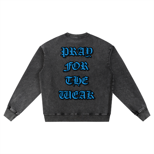 Pray For the Weak Snow Wash Oversized Crewneck Sweatshirt