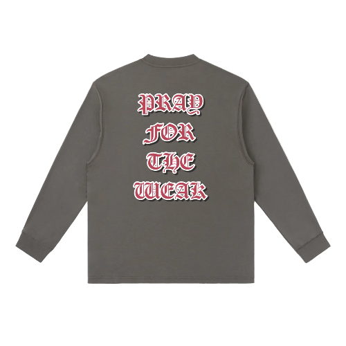Pray For the Weak Long-Sleeve T-Shirt