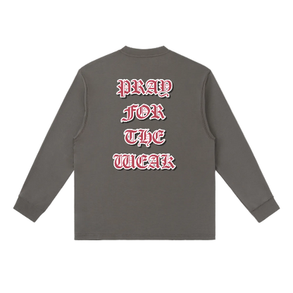 Pray For the Weak Long-Sleeve T-Shirt