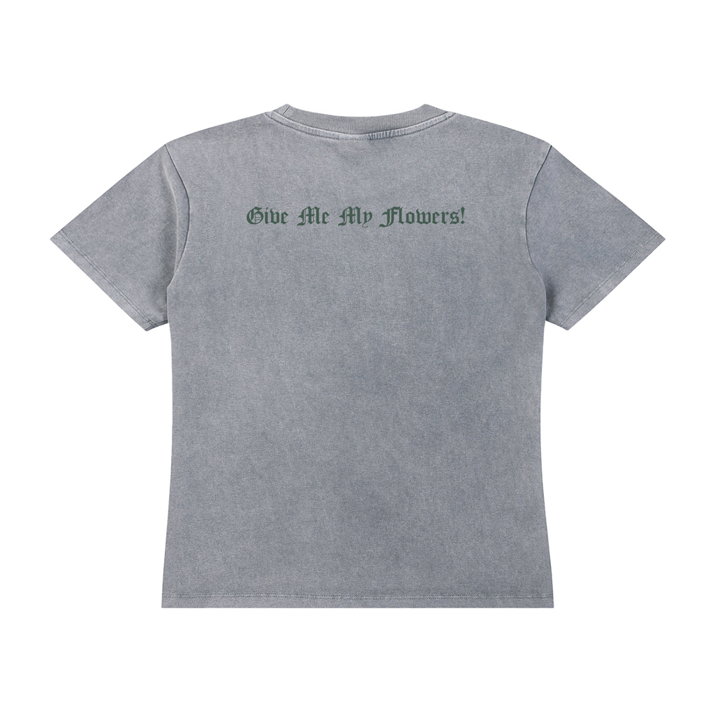Women’s Give Me My Flowers 🌹 Vintage Wash Drop Shoulder T-shirt