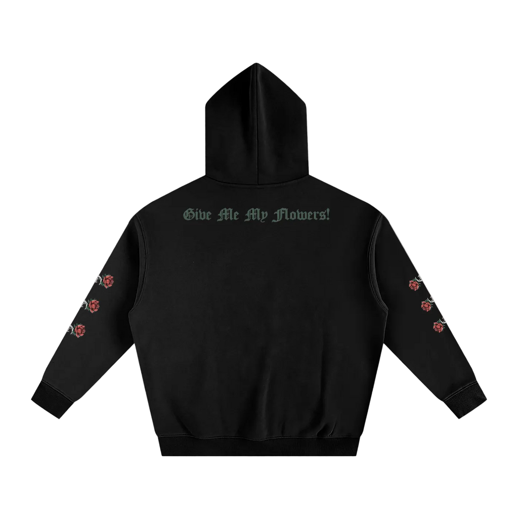 Give Me My Flowers 🌹 Fleece Hoodie