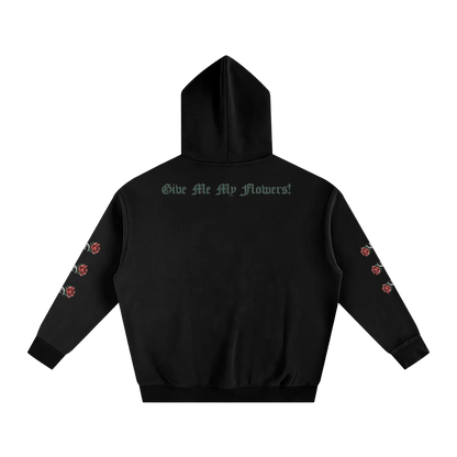 Give Me My Flowers 🌹 Fleece Hoodie