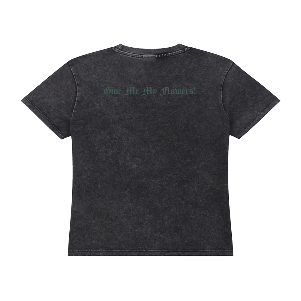 Women’s Give Me My Flowers 🌹 Vintage Wash Drop Shoulder T-shirt