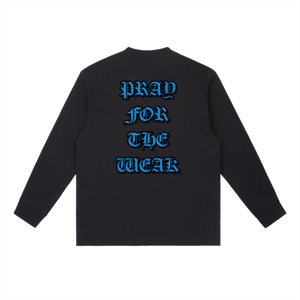 Pray For the Weak Crewneck Long-Sleeve T-Shirt