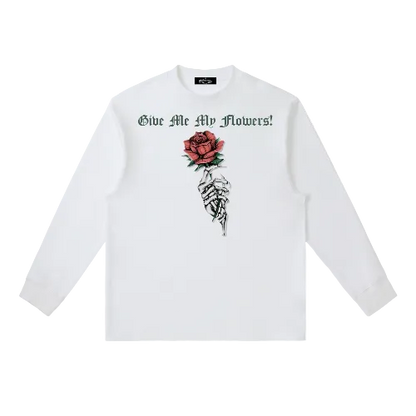 Give Me My Flowers 🌹 Crewneck Long-Sleeve T-Shirt