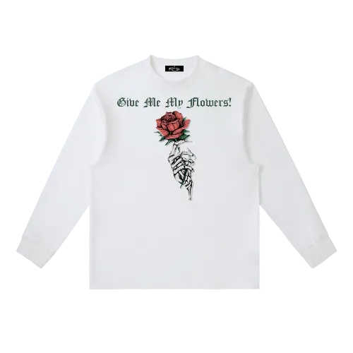 Give Me My Flowers 🌹 Crewneck Long-Sleeve T-Shirt