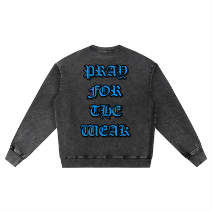 Pray For the Weak Snow Wash Oversized Crewneck Sweatshirt