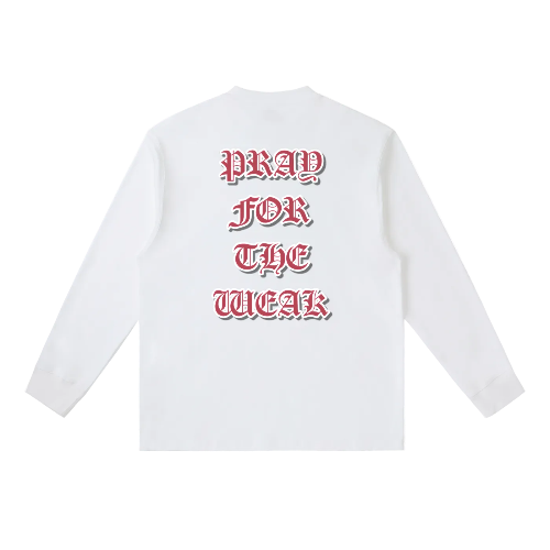 Pray For the Weak Long-Sleeve T-Shirt