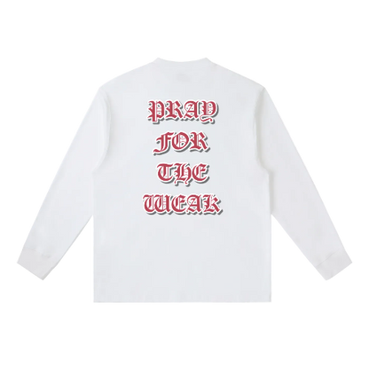 Pray For the Weak Long-Sleeve T-Shirt
